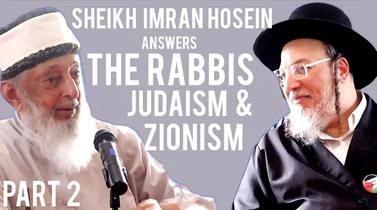 Sheikh Imran Hosein's Response To Neturei Karta Rabbis - Judaism & Zionism - 25th August 2025 PART 2