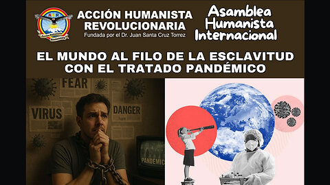 25-05-2025 EL MUNDO AL FILO DE LA ESCLAVITUD CON EL TRATADO PANDÉMICO