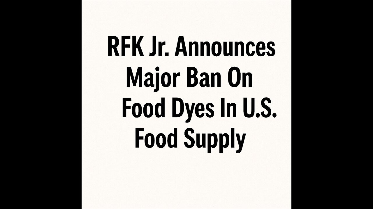 RFK Jr. Announces Major Ban On Food Dyes In U.S. Food Supply.