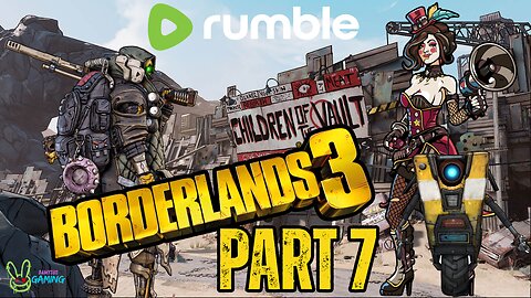Borderlands 3 - Part 7 - FL4K Time | Children of the Vault be Warned!