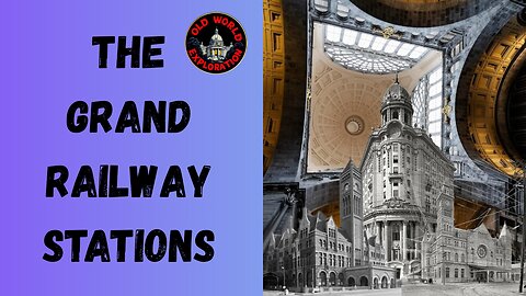 The Grand Railway Stations