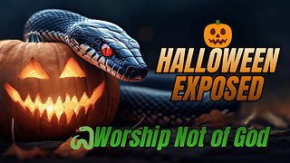 Halloween Origins Revealed Worship Of The Serpent Not of God | The Truth of Awakening Righteousness