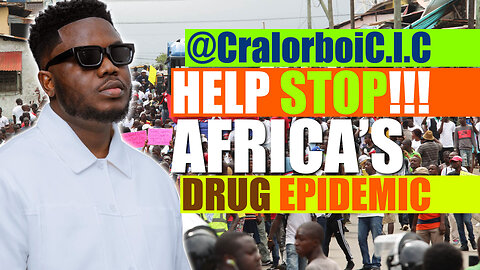 @CralorboiC.I.C - Helping Stop The Drug Epidemic Sweeping Through African Communities #liberiamusic