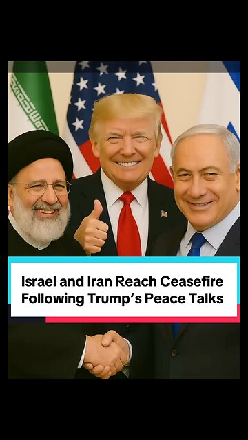 Israel and Iran Reach Ceasefire Following President Trump’s Peace Talks