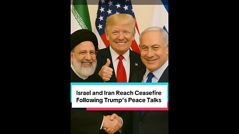 Israel and Iran Reach Ceasefire Following President Trump’s Peace Talks