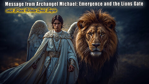 Message from Archangel Michael: Emergence and the Lions Gate! 🕉 Rise of Homo Galacticus Angelicus 🕉