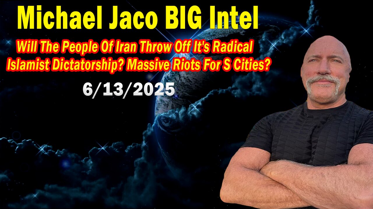 Michael Jaco BIG Intel June 14: "Can The Iran People Overthrow The Dictatorship?! Breaking News By Michael Jaco"