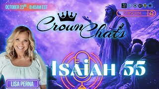 Crown Chats- Isaiah Chapter 55