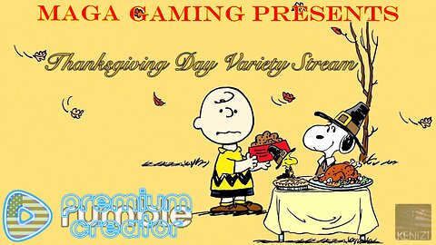 Thanksgiving Day Variety Stream, pt 1