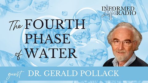 Informed Life Radio 06-13-25 The 4th Phase of Water
