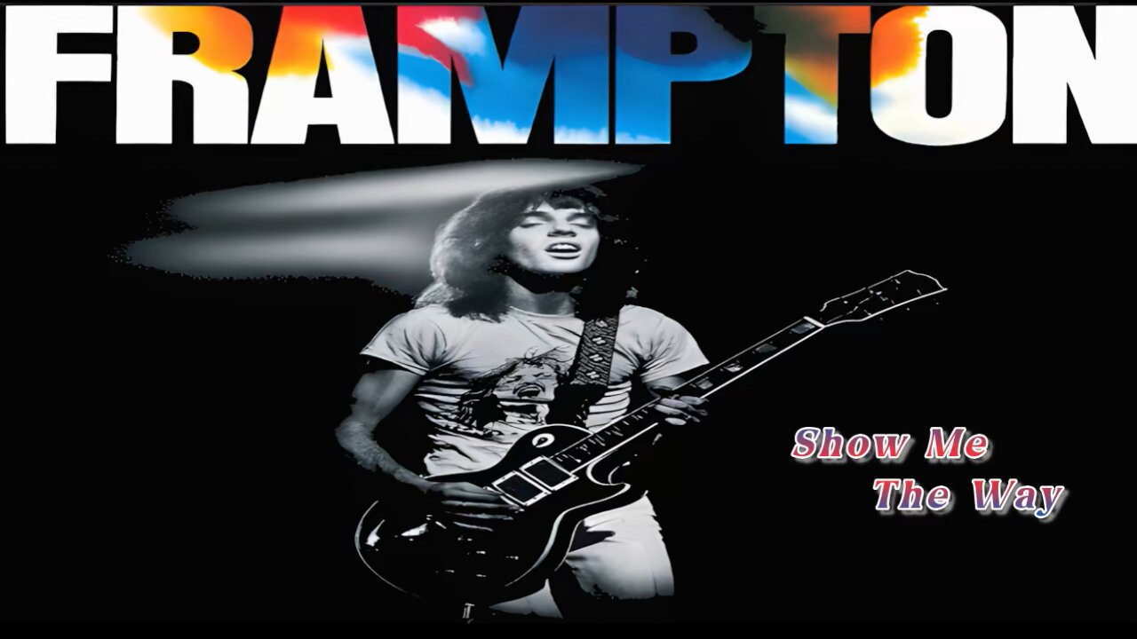 Peter Frampton - Show Me The Way