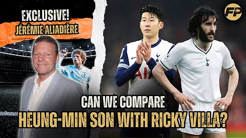 Micky Hazard compares Tottenham legends Heung-min Son and Ricky Villa