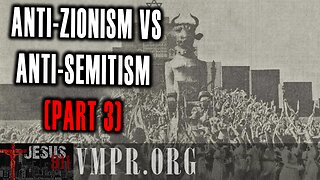 27 May 25, Jesus 911: Anti-Zionism vs Anti-Semitism, Part 3