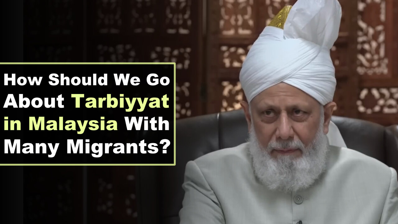 How Should We Go About Tarbiyyat in Malaysia With Many Migrants?