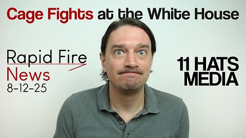 Rapid Fire News 8-12-25 Cage Fights at the White House