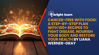 BrightLearn - Cancer-Free with Food by Liana Werner-Gray