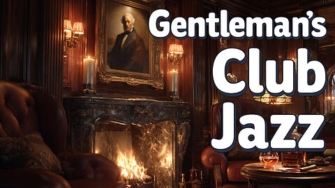 Gentleman's Club Jazz | Music for Class, Mood & Midnight Conversations