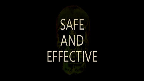 Safe and Effective...They Lied