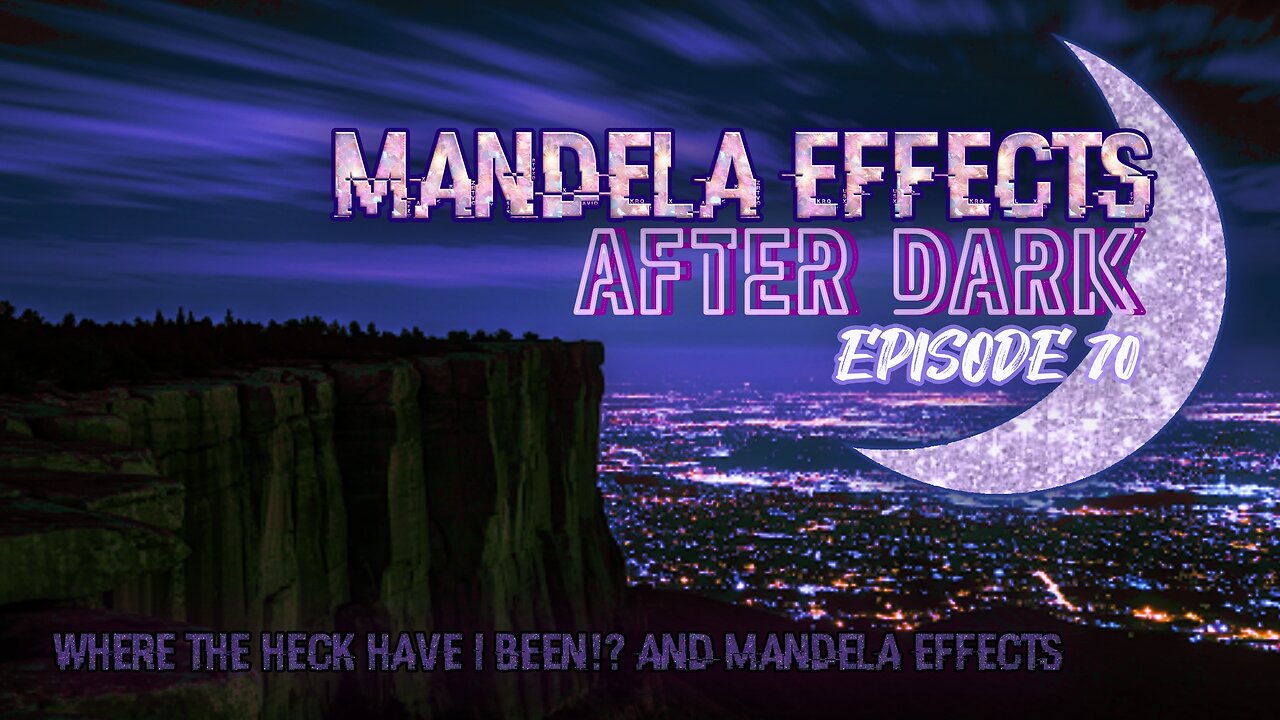 #MandelaEffects AFTER DARK #70 | SHORTER Mandela Effect Show this week