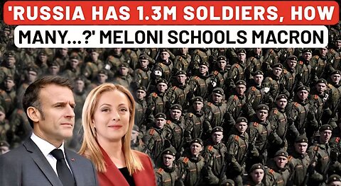 Macron Gets 'Russia Has 1.3M Soldiers' Reality Check From Meloni Just Hours Before Trump Vs Zelensky