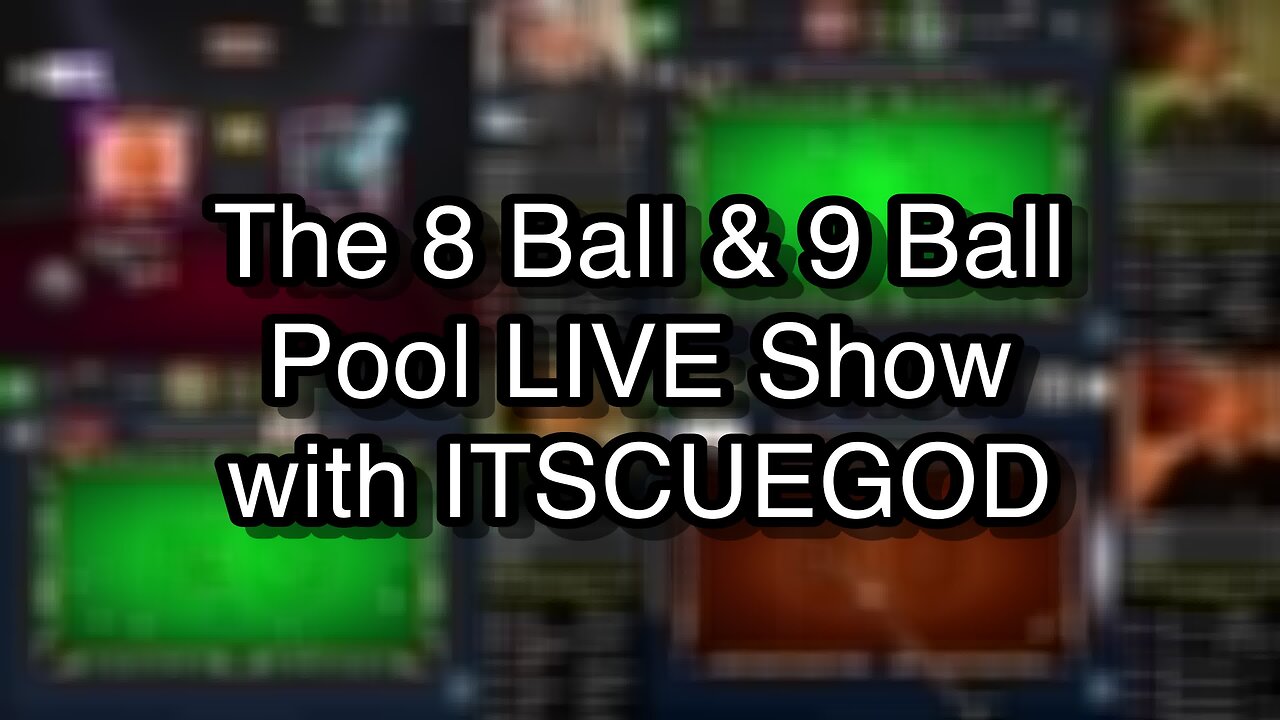 The 8 Ball & 9 Ball Pool LIVE Show with ITSCUEGOD