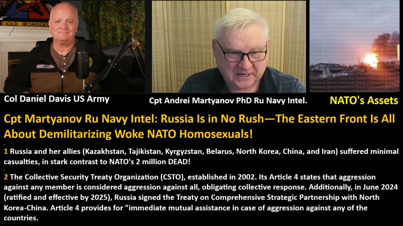 Col Davis w/ Cpt Martyanov Ru Navy Intel: Russia Is in No Rush—The Eastern Front Is All About Demilitarizing Woke NATO Homosexuals!