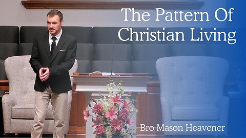 The Pattern Of Christian Living--Wed PM--June 18, 2025