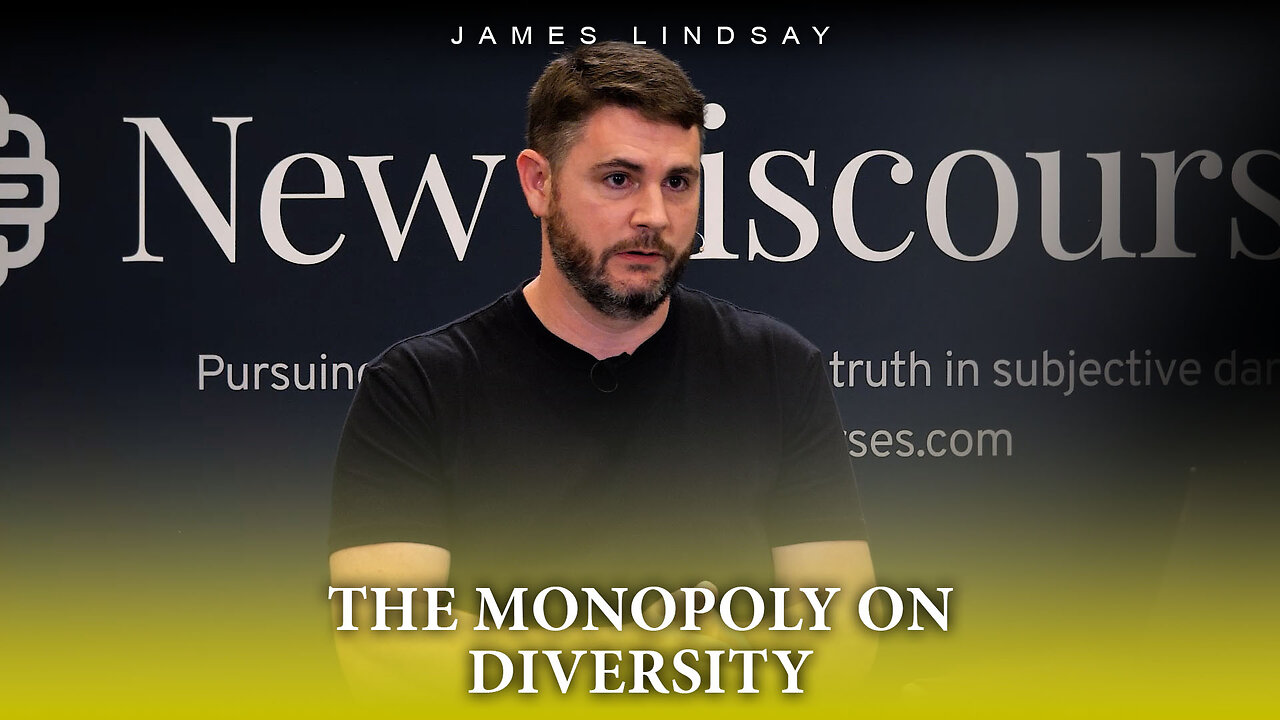 The Monopoly on Diversity | James Lindsay