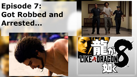 Episode 7: Got Robbed and Arrested...