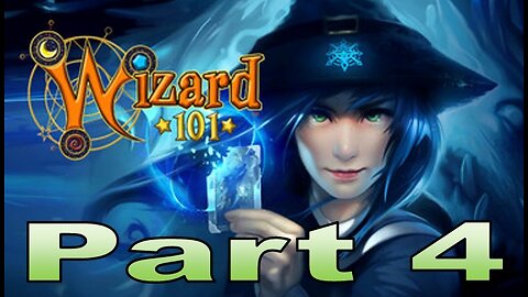 Wizard101 Part 4