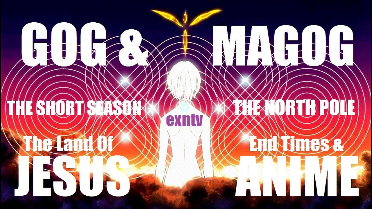 Gog, Magog, The Land Of Jesus, Pacific Rim, Mech Suits, Anime, Evangelion & Satan's Short Season
