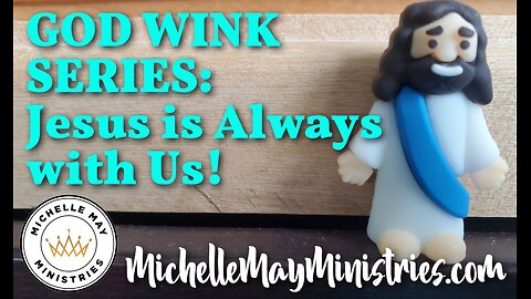 God Wink Series: Jesus is Always with Us!