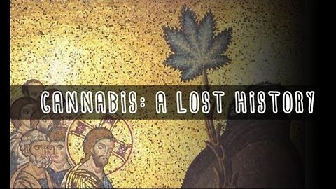 Cannabis: A Lost History (FULL DOCUMENTARY) ~ by Chris Rice Jan 4, 2018