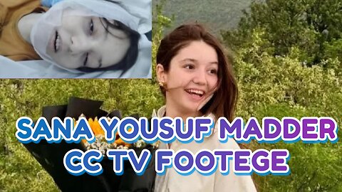 pakistani tiktoker sana yousuf madder cc tv video