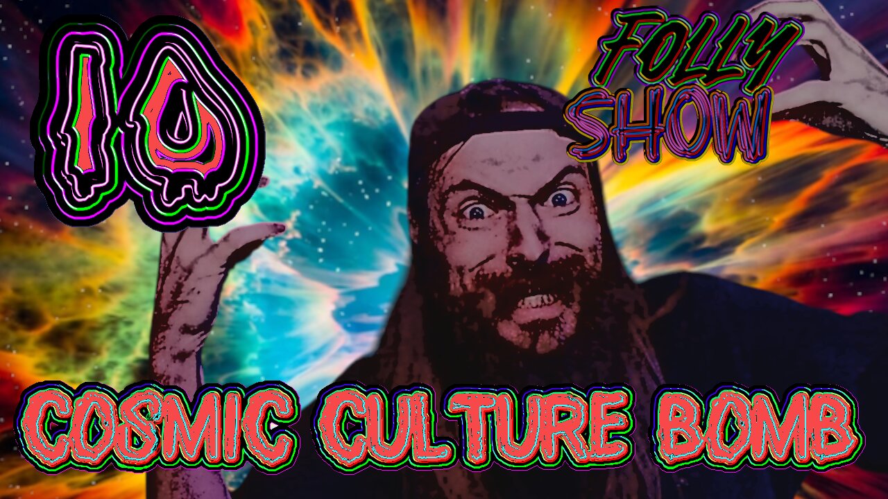 Culture From The Cosmos! | Folly Show 10