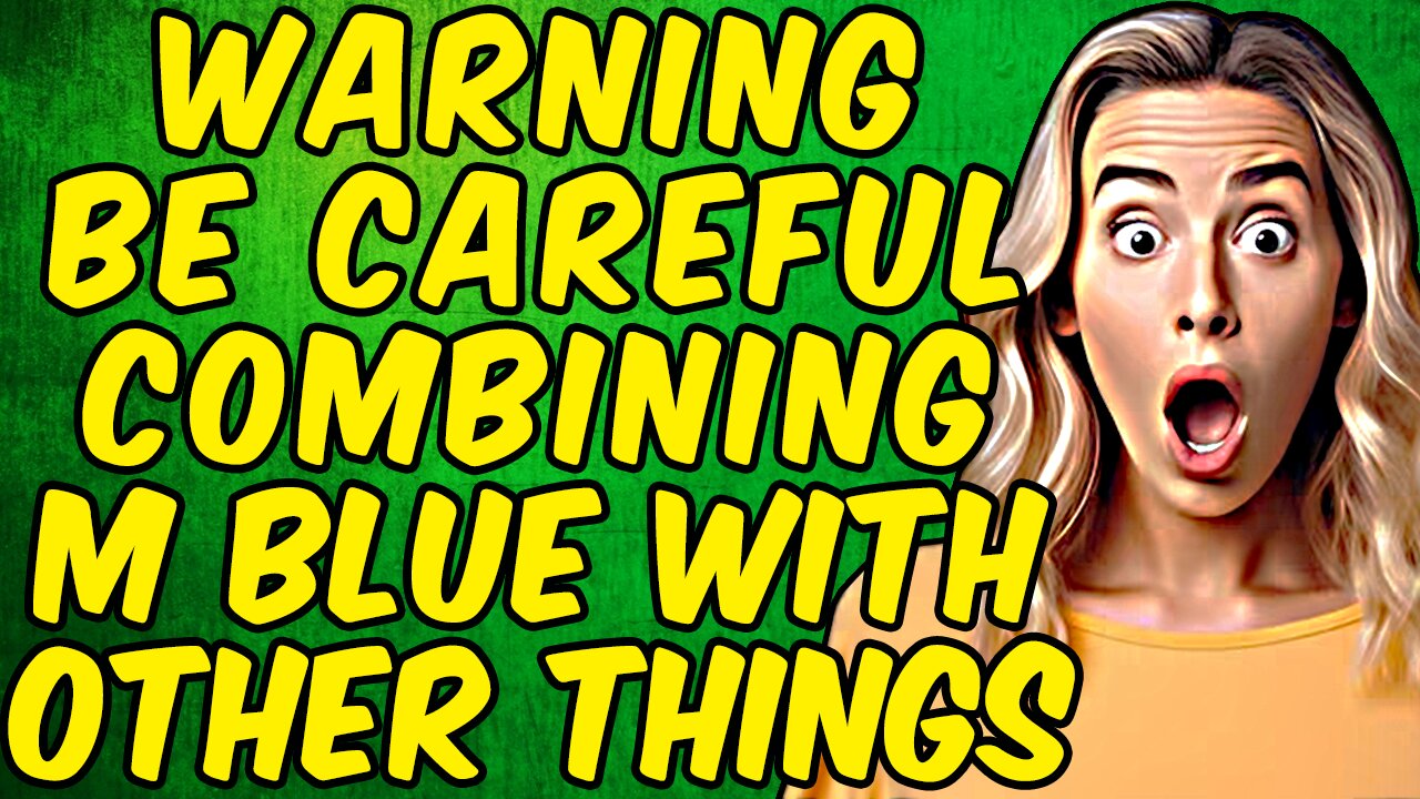 WARNING BE CAREFUL COMBINING METHYLENE BLUE WITH OTHER THINGS!