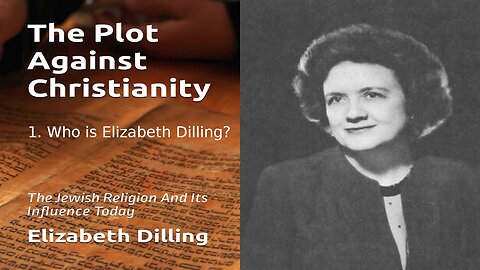 1. Who is Elizabeth Dilling - The Plot Against Christianity 1964