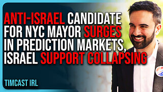 Anti-Israel Candidate For NYC Mayor SURGES In Prediction Markets, Support For Israel Is COLLAPSING