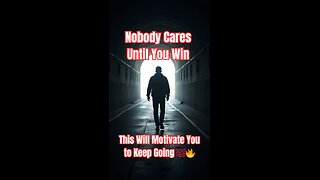 Nobody Cares Until You Win – This Will Motivate You to Keep Going 💯🔥
