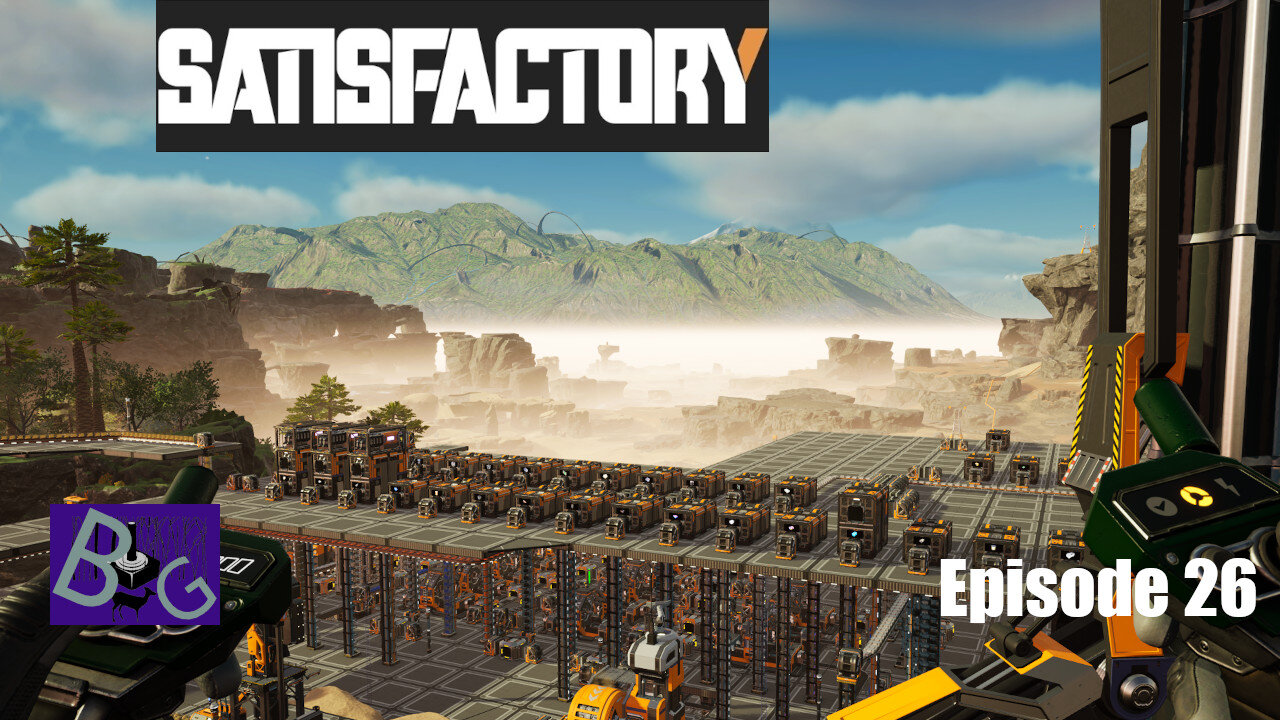 Satisfactory 1.1 Playthrough Ep. 26 (pt 2)