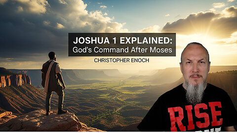 Joshua 1 EXPLAINED: God's Command After Moses | In-Depth Bible Study with Christopher Enoch