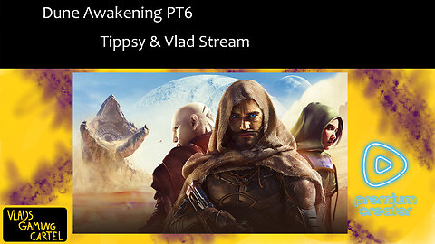 Dune Awakening PT6 | Tippsy & Vlad Stream #BadAtGaming