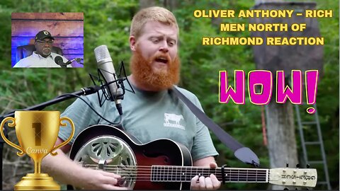 OLIVER ANTHONY – RICH MEN NORTH OF RICHMOND - REACTION