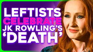 JK Rowling Death Hoax Overjoys DERANGED Leftists