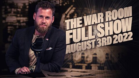 The War Room August 3rd, 2022