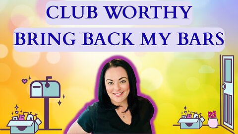 Club Worthy Bring Back My Bars