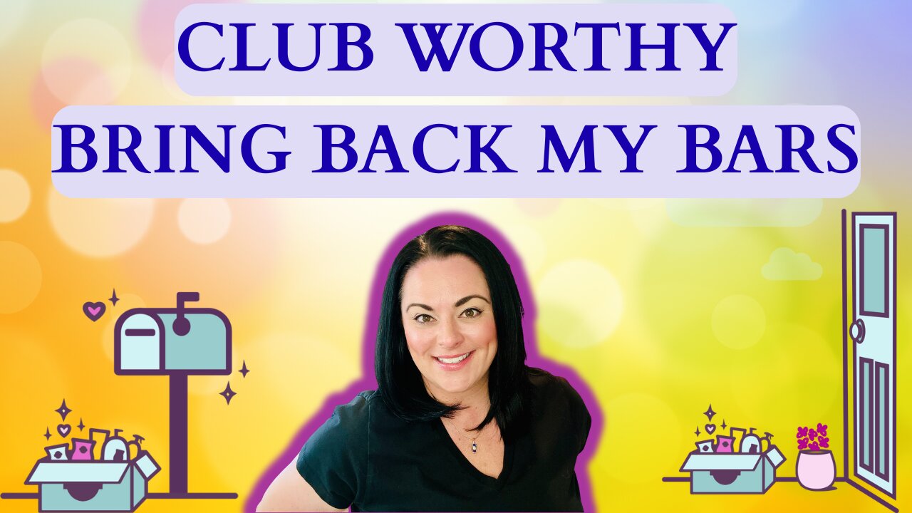 Club Worthy Bring Back My Bars