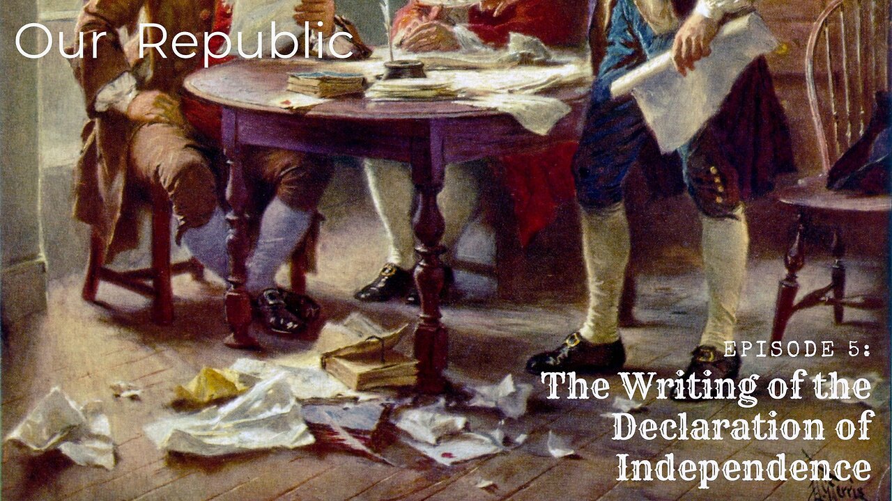 Episode 5: The Writing of the Declaration of Independence
