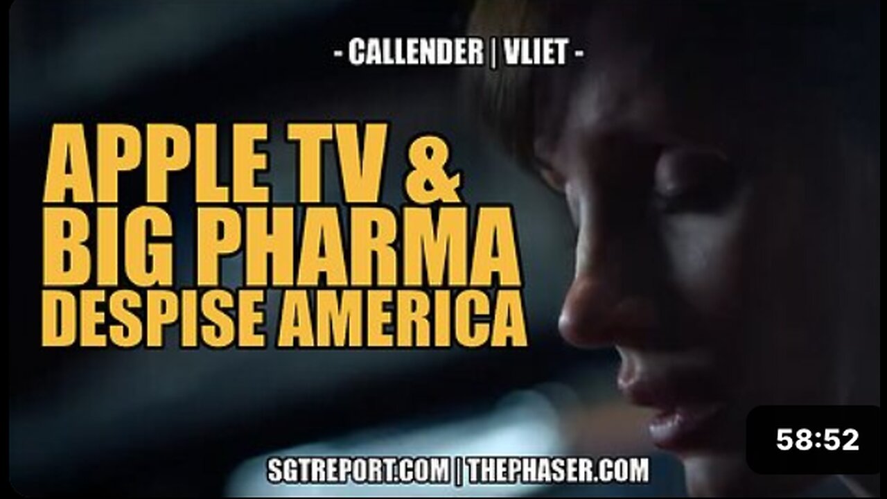 APPLE TV & BIG PHARMA DESPISE AMERICA -- CALLENDER | VLIET