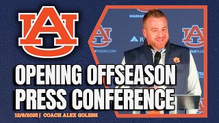 Alex Golesh Lays Out Foundation for Auburn Football | FULL PRESSER